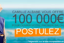 Camille Albane vous offre 100 000 euros pour ouvrir votre salon