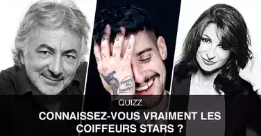 QUIZZ - Connaissez-vous vraiment les coiffeurs stars ?